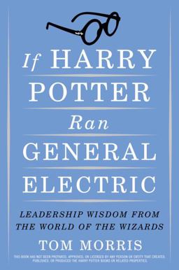 If Harry Potter Ran General Electric Leadership Wisdom from the World of the Wizards  9780385517546 Front Cover