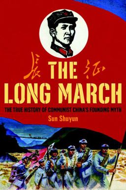 Long March The True History of Communist China's Founding Myth  9780385520249 Front Cover