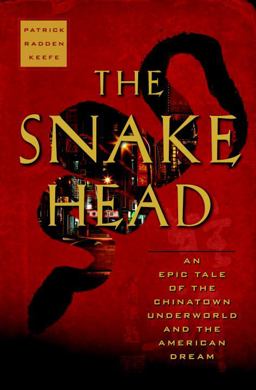 Snakehead An Epic Tale of the Chinatown Underworld and the American Dream  9780385521307 Front Cover
