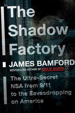 Shadow Factory The Ultra-Secret NSA from 9/11 to the Eavesdropping on America  9780385521321 Front Cover