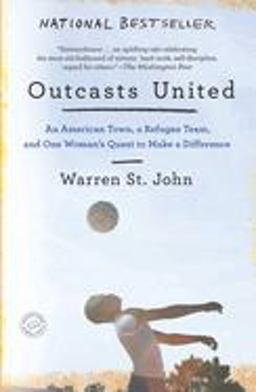Outcasts United An American Town, a Refugee Team, and One Woman's Quest to Make a Difference  9780385522045 Front Cover