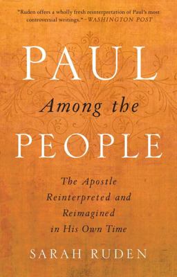 Paul among the People The Apostle Reinterpreted and Reimagined in His Own Time  9780385522571 Front Cover