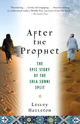 After the Prophet The Epic Story of the Shia-Sunni Split in Islam  9780385523943 Front Cover