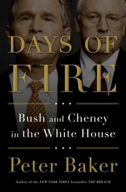 Days of Fire Bush and Cheney in the White House  9780385525183 Front Cover