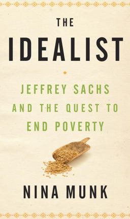 Idealist Jeffrey Sachs and the Quest to End Poverty  9780385525817 Front Cover