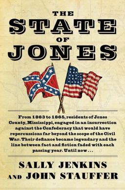 State of Jones The Small Southern County That Seceded from the Confederacy  9780385525930 Front Cover