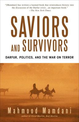 Saviors and Survivors Darfur, Politics, and the War on Terror  9780385525961 Front Cover