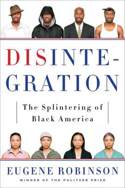 Disintegration The Splintering of Black America  9780385526548 Front Cover
