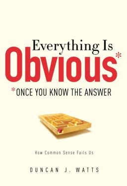 Everything Is Obvious Once You Know the Answer  9780385531689 Front Cover