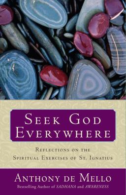 Seek God Everywhere Reflections on the Spiritual Exercises of St. Ignatius  9780385531764 Front Cover