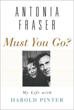 Must You Go? My Life with Harold Pinter  9780385532501 Front Cover