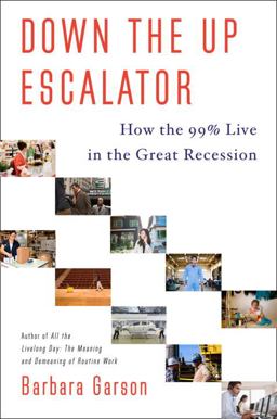 Down the up Escalator How the 99% Live in the Great Recession  9780385532747 Front Cover