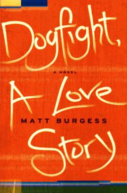 Dogfight A Love Story  9780385532983 Front Cover