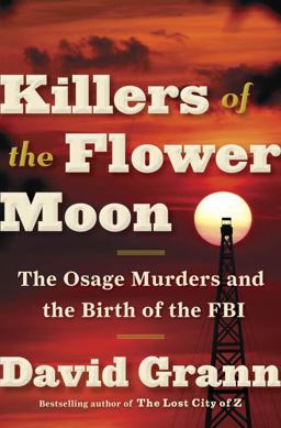 Killers of the Flower Moon The Osage Murders and the Birth of the FBI  9780385534246 Front Cover