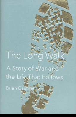 Long Walk A Story of War and the Life That Follows  9780385536202 Front Cover