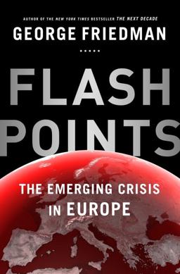 Flashpoints The Emerging Crisis in Europe  9780385536332 Front Cover