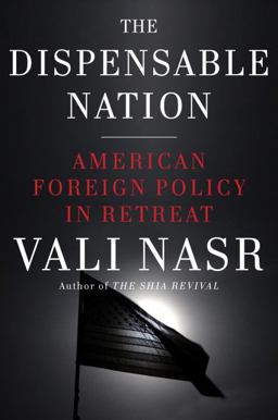 Dispensable Nation American Foreign Policy in Retreat  9780385536479 Front Cover
