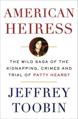 American Heiress The Wild Saga of the Kidnapping, Crimes and Trial of Patty Hearst  9780385536714 Front Cover