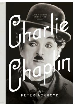 Charlie Chaplin A Brief Life 1st 2014 9780385537377 Front Cover