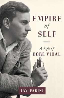 Empire of Self A Life of Gore Vidal  9780385537568 Front Cover