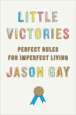 Little Victories Perfect Rules for Imperfect Living  9780385539463 Front Cover