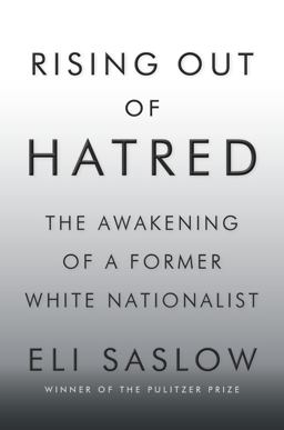 Rising Out of Hatred The Awakening of a Former White Nationalist  9780385542869 Front Cover