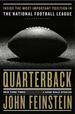 Quarterback Inside the Most Important Position in the National Football League  9780385543033 Front Cover