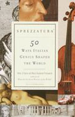 Sprezzatura 50 Ways Italian Genius Shaped the World  9780385720199 Front Cover