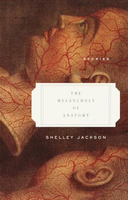 Melancholy of Anatomy Stories  9780385721202 Front Cover