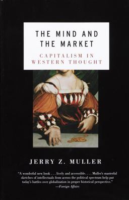 Mind and the Market Capitalism in Western Thought  9780385721660 Front Cover