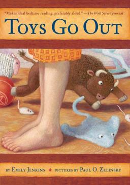 Toys Go Out Being the Adventures of a Knowledgeable Stingray, a Toughy Little Buffalo, and Someone Called Plastic  9780385736619 Front Cover
