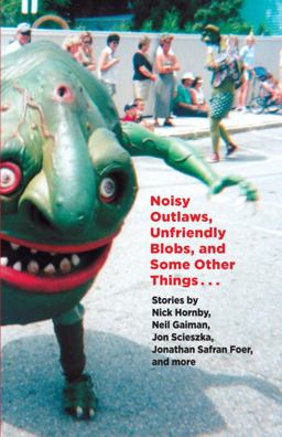 Noisy Outlaws, Unfriendly Blobs, and Some Other Things That Aren't As Scary  9780385737470 Front Cover