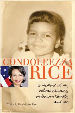 Condoleezza Rice A Memoir of My Extraordinary, Ordinary Family and Me  9780385738804 Front Cover