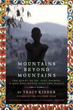 Mountains Beyond Mountains (Adapted for Young People) The Quest of Dr. Paul Farmer, a Man Who Would Cure the World  9780385743198 Front Cover