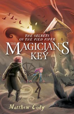 The Secrets of the Pied Piper 2: the Magician's Key The Secrets of the Pied Piper 2: the Magician's Key