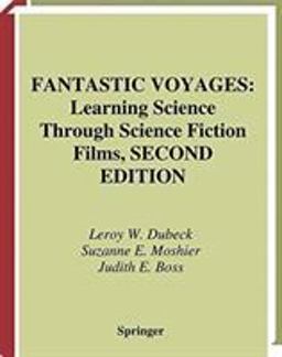 Fantastic Voyages Learning Science Through Science Fiction Films 2nd 9780387004402 Front Cover
