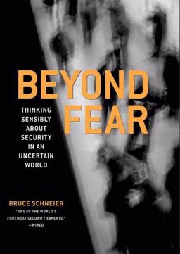 Beyond Fear Thinking Sensibly About Security in an Uncertain World  9780387026206 Front Cover