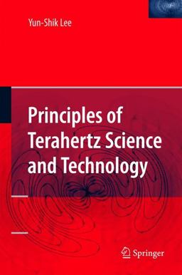 Principles of Terahertz Science and Technology  9780387095394 Front Cover