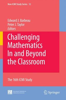 Challenging Mathematics in and Beyond the Classroom