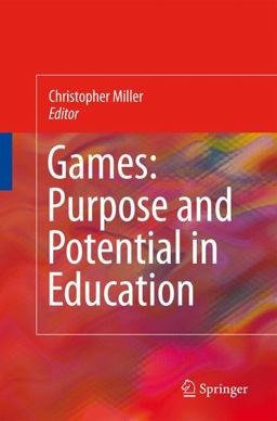 Games Purpose and Potential in Education  9780387097749 Front Cover