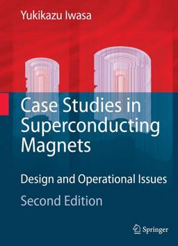 Case Studies in Superconducting Magnets Design and Operational Issues 2nd 9780387097992 Front Cover