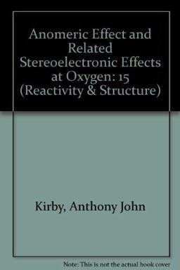 The Anomeric Effect and Related Stereoelectronic Effects at Oxygen