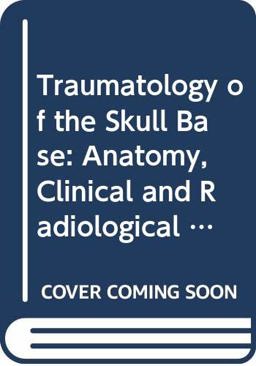 Traumatology of the Skull Base Traumatology of the Skull Base