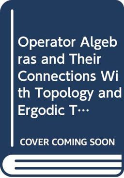 Operator Algebras and Their Connections with Topology and Ergodic Theory