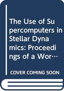 The Use of Supercomputers in Stellar Dynamics The Use of Supercomputers in Stellar Dynamics