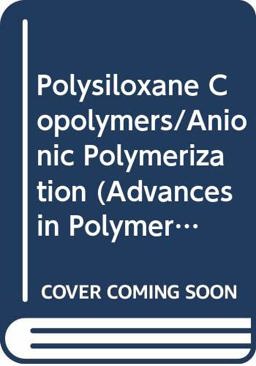Polysiloxane Copolymers Anionic Polymerization 1988 9780387185064 Front Cover