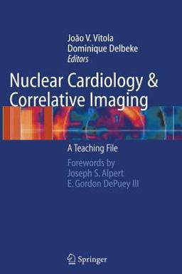 Nuclear Cardiology and Correlative Imaging A Teaching File  9780387207070 Front Cover