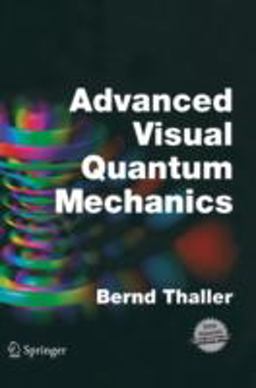 Advanced Visual Quantum Mechanics Advanced Visual Quantum Mechanics