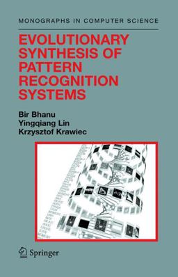 Evolutionary Synthesis of Pattern Recognition Systems  9780387212951 Front Cover