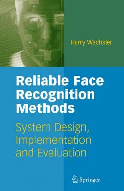 Reliable Face Recognition Methods System Design, Implementation and Evaluation  9780387223728 Front Cover